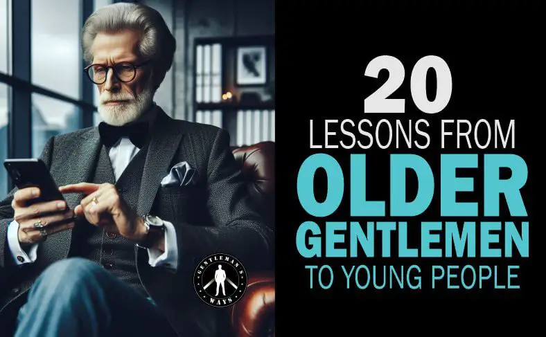 Life lessons from older gentlemen