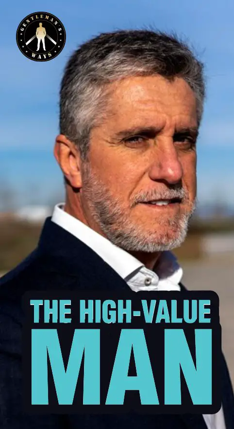 What Is A High Value Man 11 Traits And How To Become One