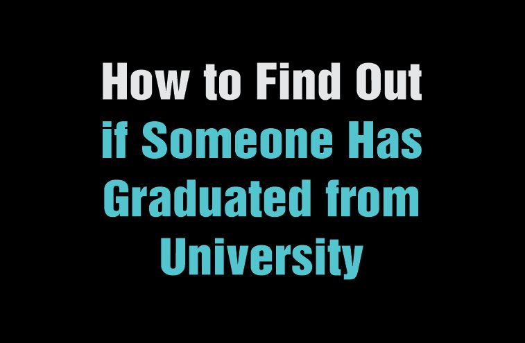 How to Find Out if Someone Has Graduated from University