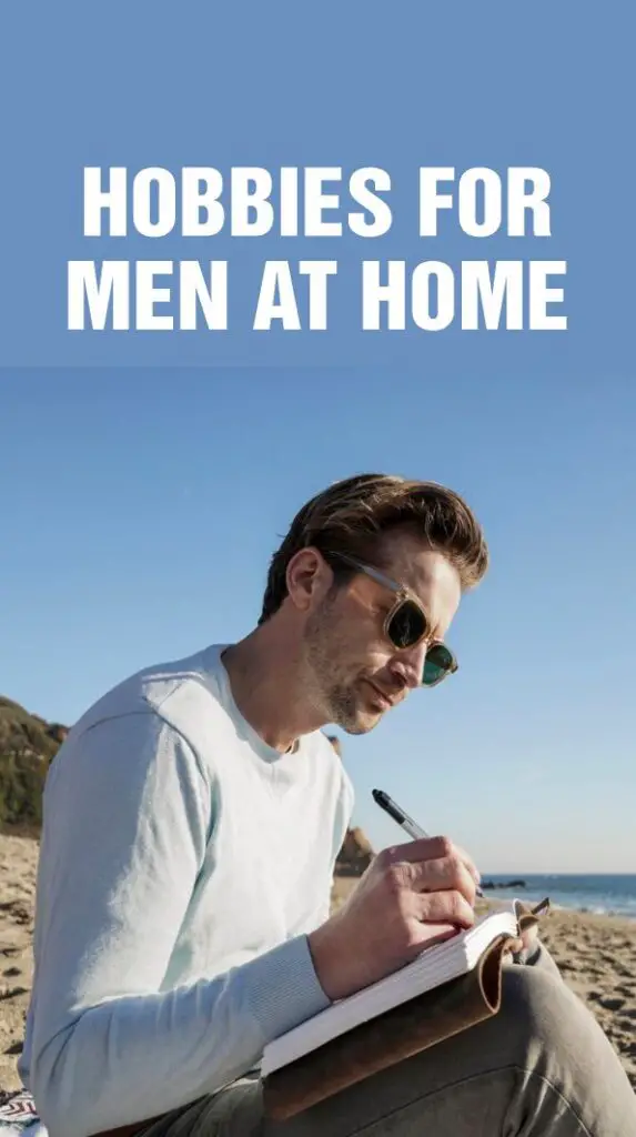 Hobbies for men at home