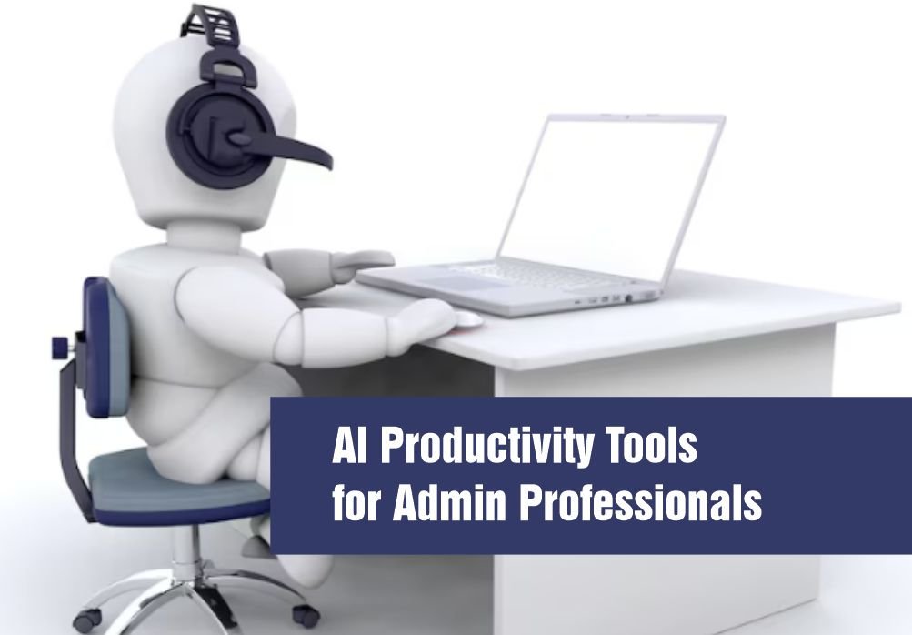 AI Productivity Tools for Admin Professionals