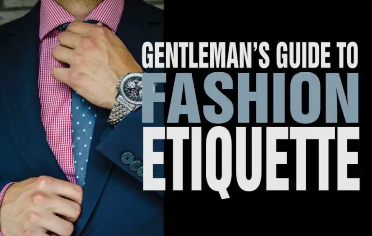 Gentleman’s Fashion Etiquette: A Complete Guide