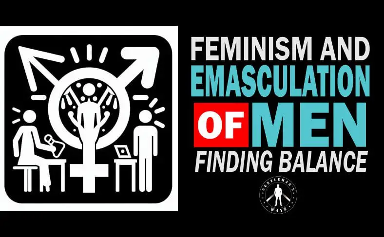 Feminism and emasculation of men