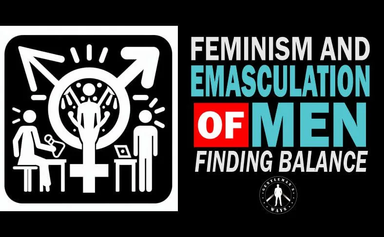 Feminism and emasculation of men