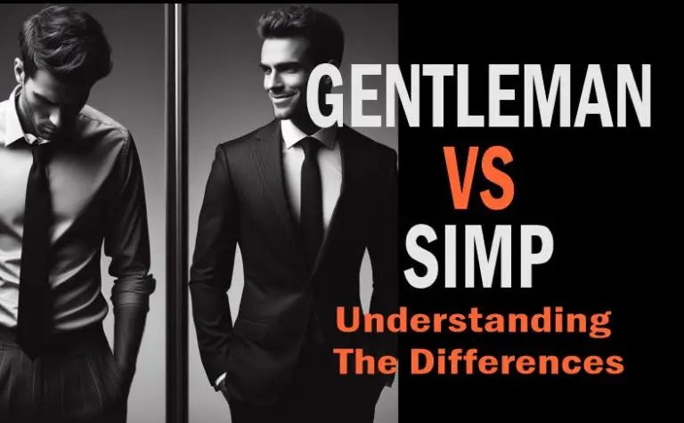 Gentleman Vs Simp: Understanding The Differences