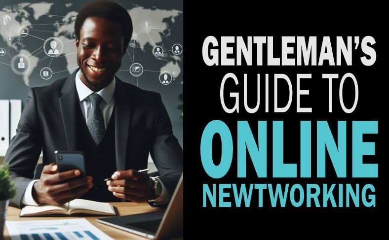 Gentleman's guide to online networking