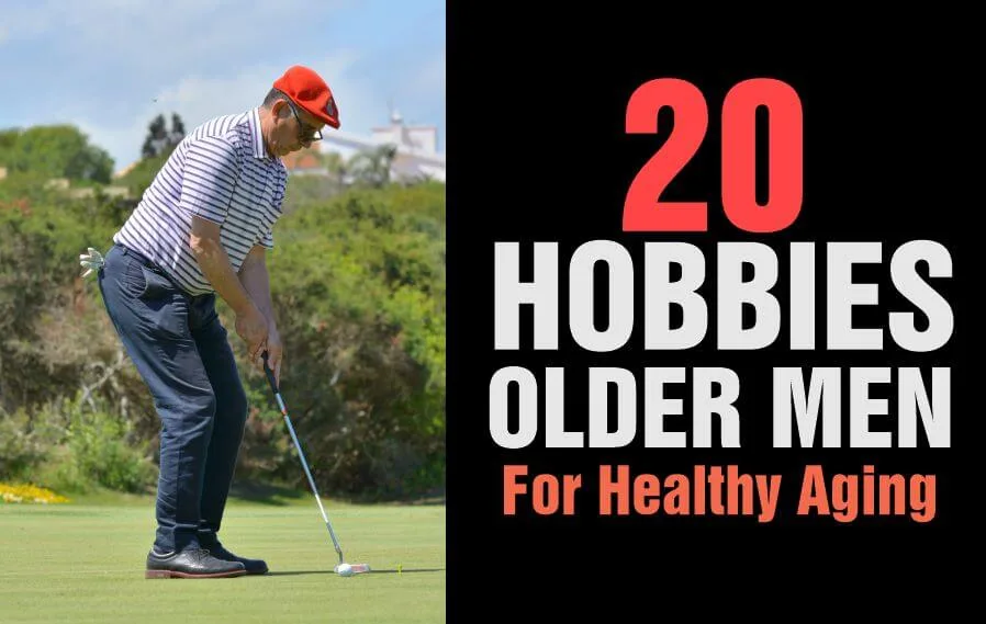 Outdoor activities old men should do for hobby