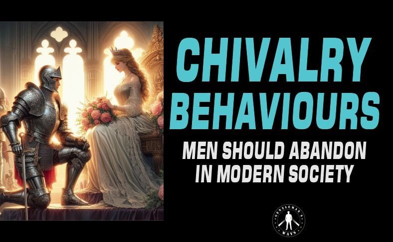 Outdated Chivalry Behaviours