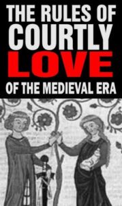12 Rules Of Courtly Love In Medieval Courts