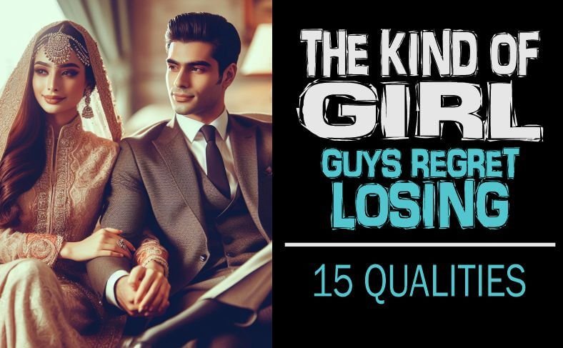 The kind of girl guys regret losing