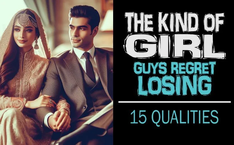 The kind of girl guys regret losing