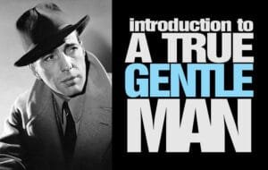Introduction to true gentleman